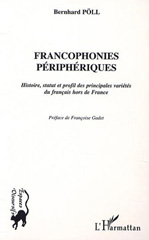 E-book, Francophonies périphériques : Histoire, statut et profil des principale variétés du français hors de France, Pöll, Bernard, L'Harmattan
