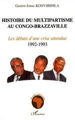 E-book, HISTOIRE DU MULTIPARTISME AU CONGO-BRAZZAVILLE : Les débuts d'une crise attendue 1992-1993, L'Harmattan