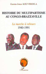 E-book, HISTOIRE DU MULTIPARTISME AU CONGO-BRAZZAVILLE : La marche à rebours 1940-1991, L'Harmattan