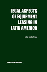 E-book, Legal Aspects of Equipment Leasing in Latin America, Castillo-Triana, Rafael, Kluwer Law International