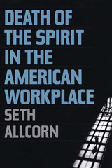 E-book, Death of the Spirit in the American Workplace, Allcorn, Seth, Bloomsbury Publishing