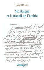 eBook, Montaigne et le travail de l'amitié : du lit de mort d'Etienne de La Boétie aux Essais de 1595, Éditions Paradigme