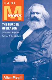 E-book, Karl Marx : The Burden of Reason (Why Marx Rejected Politics and the Market), Megill, Allan, Rowman & Littlefield