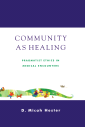 eBook, Community As Healing : Pragmatist Ethics in Medical Encounters, Rowman & Littlefield