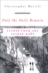 E-book, Only the Nails Remain : Scenes from the Balkan Wars, Rowman & Littlefield