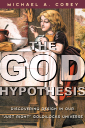 E-book, The God Hypothesis : Discovering Design in Our Just Right Goldilocks Universe, Rowman & Littlefield