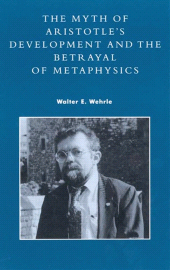 eBook, The Myth of Aristotle's Development and the Betrayal of Metaphysics, Rowman & Littlefield Publishers