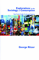 eBook, Explorations in the Sociology of Consumption : Fast Food, Credit Cards and Casinos, Sage