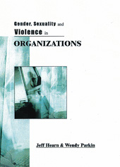 E-book, Gender, Sexuality and Violence in Organizations : The Unspoken Forces of Organization Violations, Hearn, Jeff R., Sage