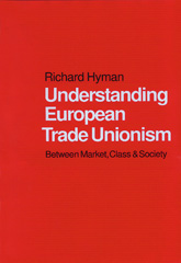 E-book, Understanding European Trade Unionism : Between Market, Class and Society, Sage