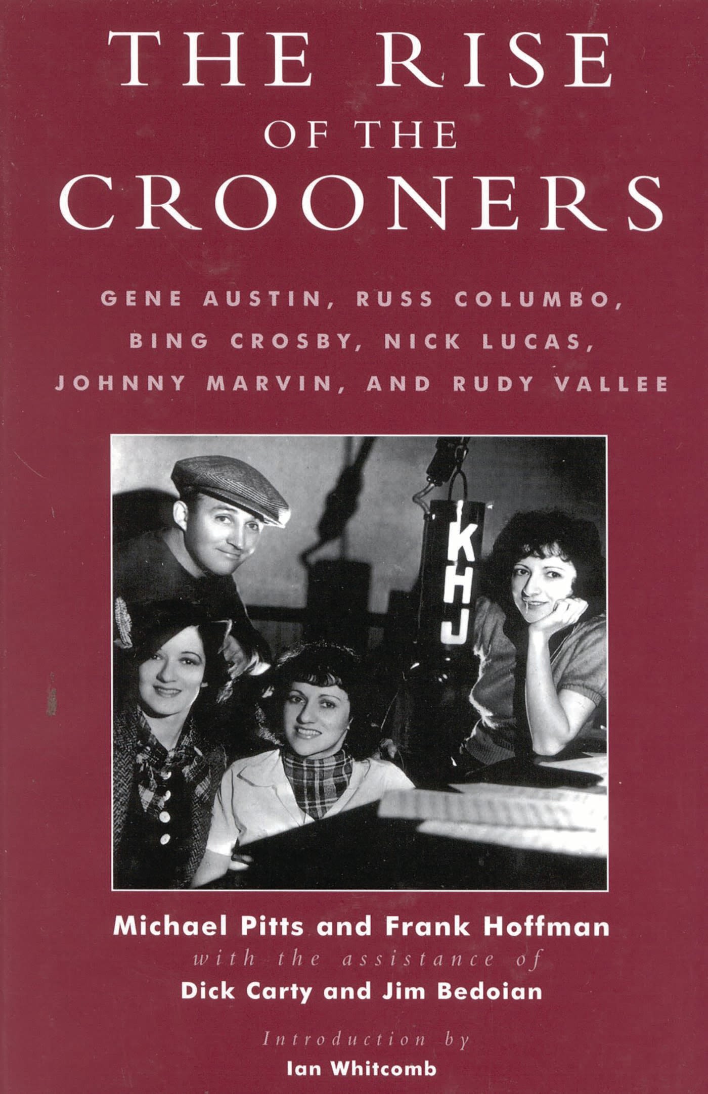 E-book, The Rise of the Crooners : Gene Austin, Russ Columbo, Bing Crosby, Nick Lucas, Johnny Marvin and Rudy Vallee, Scarecrow Press