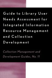 E-book, Guide to Library User Needs Assessment for Integrated Information Resource : Management and Collection Development, Scarecrow Press