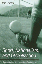 E-book, Sport, Nationalism, and Globalization : European and North American Perspectives, SUNY Press - State University of New York Press