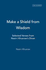 E-book, Make a Shield from Wisdom, Khusraw, Nasir, I.B. Tauris