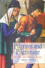 E-book, Pilgrims and Pilgrimage in the Medieval West, Webb, Diana, I.B. Tauris