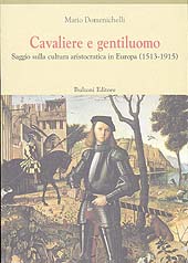 E-book, Cavaliere e gentiluomo : saggio sulla cultura aristocratica in Europa : 1513-1915, Domenichelli, Mario, Bulzoni