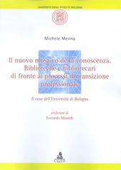 eBook, Il nuovo mosaico della conoscenza : biblioteche e bibliotecari di fronte ai processi di transizione professionale : il caso dell'Università di Bologna, CLUEB