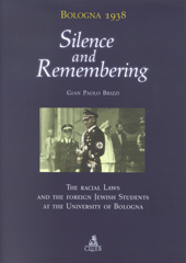 E-book, Bologna 1938: silence and remembering : the racial laws and the foreign Jewish students at the University of Bologna, CLUEB