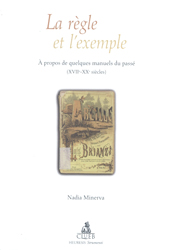 E-book, La règle et l'exemple : à propos de quelques manuels du passé : 17.-20 siècles, Minerva, Nadia, CLUEB