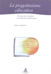 E-book, La progettazione educativa : un percorso formativo con educatori professionali, Lombardi, Enrico, 1964-, CLUEB