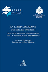 eBook, La liberalizzazione dei servizi pubblici: tendenze europee e prospettive per la Repubblica di San Marino : atti del Convegno, 23 ottobre 1999, Repubblica di San Marino, CLUEB