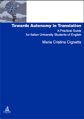 E-book, Towards autonomy in translation : a practical guide for Italian university students of English (proficiency level), Cignatta, Maria Cristina, CLUEB