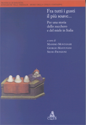 eBook, Fra tutti i gusti il più soave... : per una storia dello zucchero e del miele in Italia, CLUEB