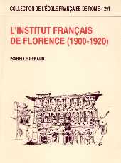 eBook, L'Institut français de Florence : 1900- 1920 : un épisode des relations franco-italiennes au début du 20. siècle, École française de Rome