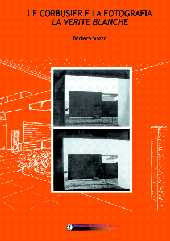 Kapitel, II - Caratteri dell'architettura lecorbusieriana e caratteri della fotografia relativa, Firenze University Press