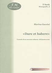 E-book, Dare et habere : il mondo di un mercante milanese del Quattrocento, Gazzini, Marina, Firenze University Press