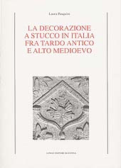 E-book, La decorazione a stucco in Italia fra tardo antico e alto Medioevo, Pasquini, Laura, Longo