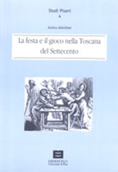 E-book, La festa e il gioco nella Toscana del Settecento, Addobbati, Andrea, PLUS-Pisa University Press