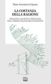 eBook, La costanza della ragione : soggetto, oggetto e testualità nella poesia del Novecento : con autografi inediti, Interlinea