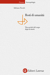 E-book, Resti di umanità : vita sociale del corpo dopo la morte, Favole, Adriano, 1969-, GLF editori Laterza