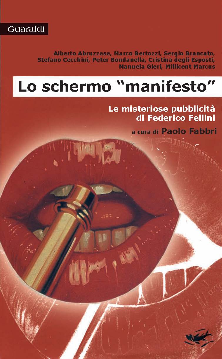 E-book, Lo schermo manifesto : le misteriose pubblicità di Federico Fellini, Guaraldi