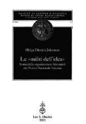 E-book, Le militi dell'idea : storia delle organizzazioni femminili del Partito nazionale fascista, Dittrich-Johansen, Helga, L.S. Olschki