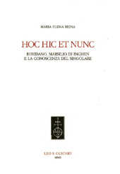 eBook, Hoc hic et nunc : Buridano, Marsilio di Inghen e la conoscenza del singolare, L.S. Olschki