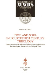 eBook, Time and soul in fourteenth century theology : three questions of William of Alnwick on the existence, the ontological status and the unity of time, L.S. Olschki