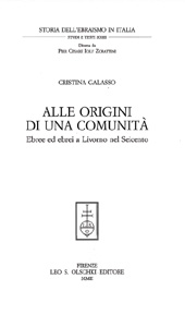 E-book, Alle origini di una comunità : ebree ed ebrei a Livorno nel Seicento, Galasso, Cristina, L.S. Olschki