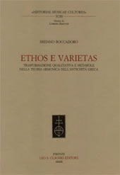 E-book, Ethos e varietas : trasformazione qualitativa e metabole nella teoria armonica dell'antichità greca, L.S. Olschki