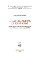 eBook, Il cartesianismo di René Fédé : dalle Méditations métaphysiques (1683) alla Théologie métaphysique (1705), Gasparri, Giuliano, L.S. Olschki