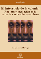 E-book, El intersticio de la colonia : ruptura y mediación en la narrativa antiesclavista cubana, Iberoamericana Vervuert