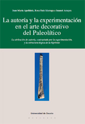 E-book, La autoría y la experimentación en el arte decorativo del Paleolítico : la atribución de autoría, contrastada por la experimentación, y la estructura lógica de la hipótesis, Universidad de Deusto