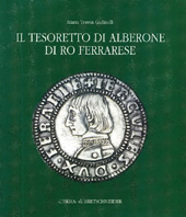 eBook, Il tesoretto di Alberone di Ro Ferrarese : circolazione monetaria nel ducato estense tra XV e XVI secolo, "L'Erma" di Bretschneider