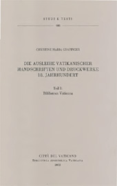 E-book, Die Ausleihe vatikanischer Handschriften und Druckwerke : 18. Jahrhundert : teil I : Biblioteca Vaticana, Biblioteca apostolica vaticana