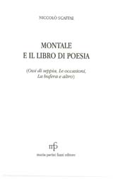 eBook, Montale e il libro di poesia : Ossi di seppia, Le occasioni, La bufera e altro, Scaffai, Niccolò, 1975-, M. Pacini Fazzi