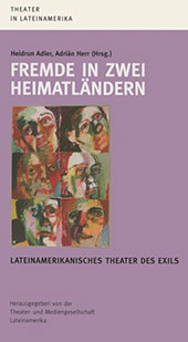 eBook, Fremde in zwei Heimatländern : lateinamerikanisches Theater des Exils, Iberoamericana  ; Vervuert