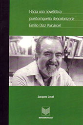 E-book, Hacia una novelística puertorriqueña descolonizada : Emilio Díaz Valcárcel, Joset, Jacques, Iberoamericana  ; Vervuert