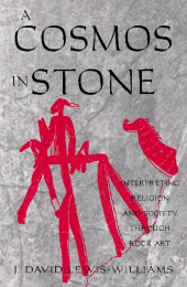 E-book, A Cosmos in Stone : Interpreting Religion and Society Through Rock Art, AltaMira Press