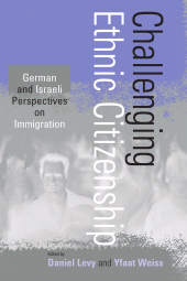 E-book, Challenging Ethnic Citizenship : German and Israeli Perspectives on Immigration, Berghahn Books